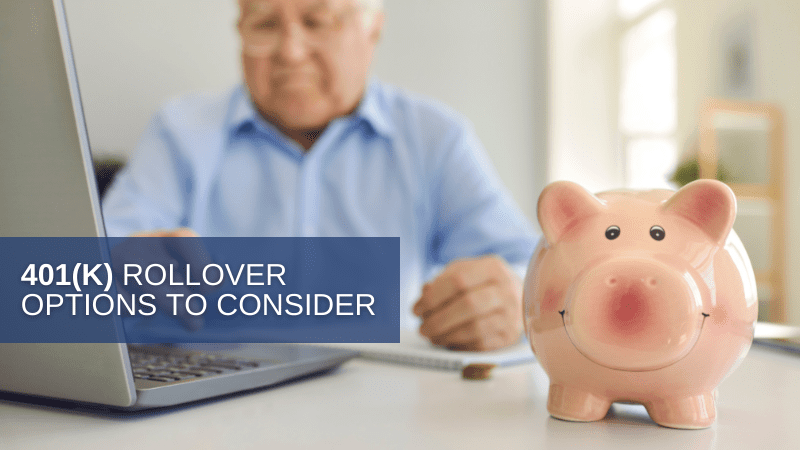 Piggy bank with man in background working on computer words 401(K) Rollover Options to Consider